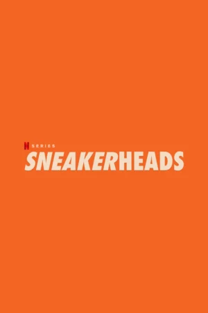 Sneakerheads: Tín đồ giày sneaker